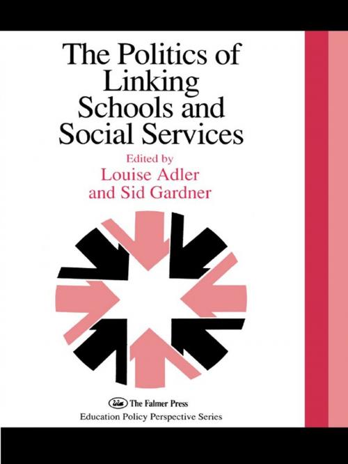 Cover of the book The Politics Of Linking Schools And Social Services by , Taylor and Francis