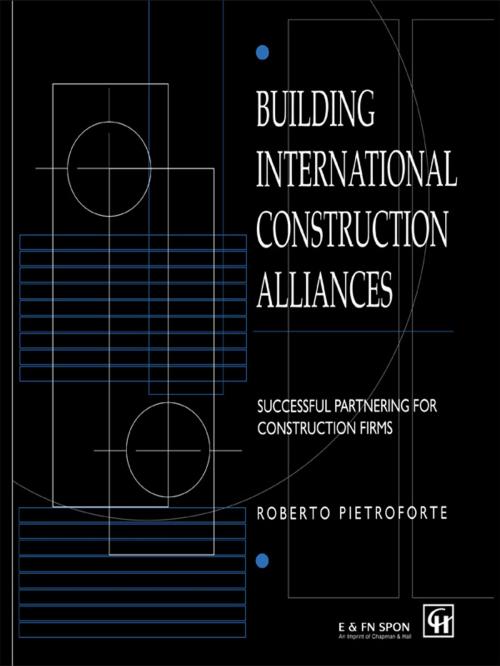 Cover of the book Building International Construction Alliances by Roberto Pietroforte, CRC Press