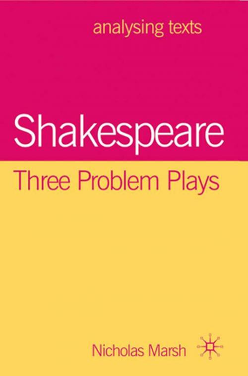 Cover of the book Shakespeare: Three Problem Plays by Nicholas Marsh, Palgrave Macmillan