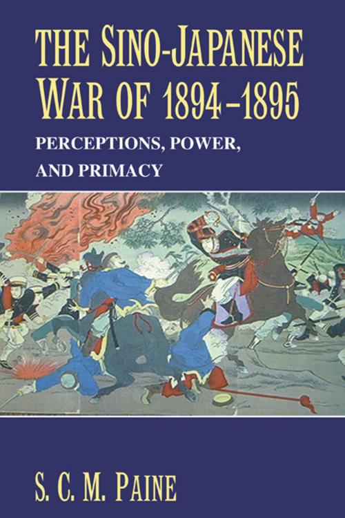 Cover of the book The Sino-Japanese War of 1894–1895 by S. C. M. Paine, Cambridge University Press