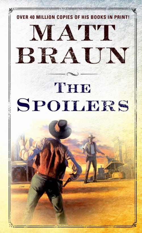 Cover of the book The Spoilers by Matt Braun, St. Martin's Press