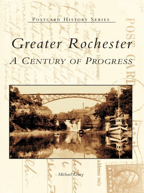 Cover of the book Greater Rochester by Michael Leavy, Arcadia Publishing Inc.