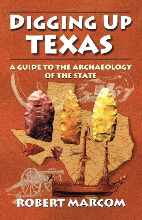 Cover of the book Digging Up Texas by Robert Marcom, Taylor Trade Publishing