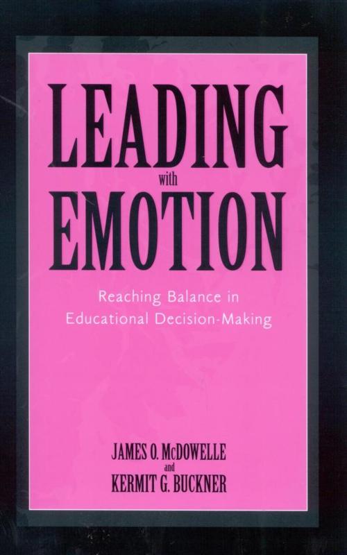 Cover of the book Leading With Emotion by Kermit G. Buckner, James McDowelle, R&L Education