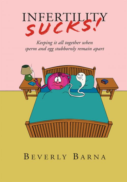 Cover of the book Infertility Sucks! by Beverly Barna, Xlibris US