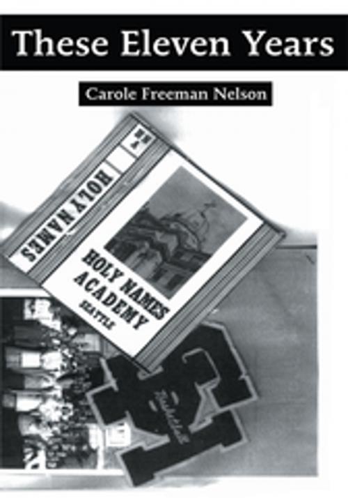 Cover of the book These Eleven Years by Carole Freeman Nelson, iUniverse