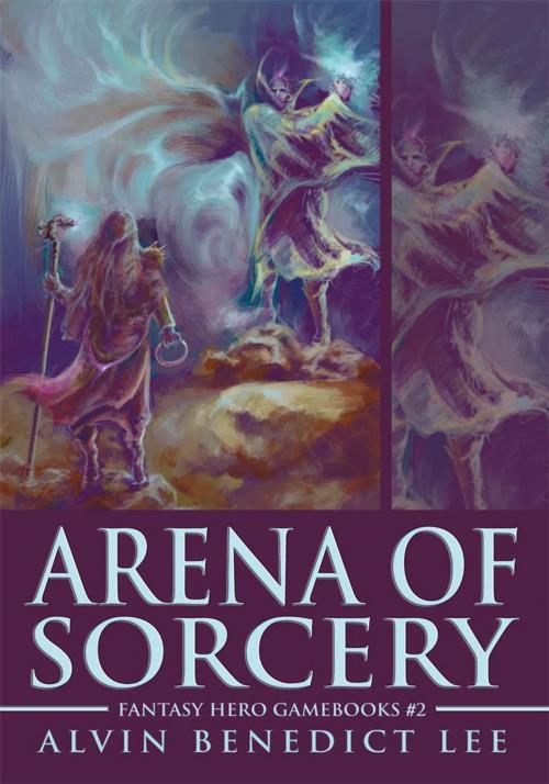 Cover of the book Arena of Sorcery by Alvin Benedict Lee, iUniverse