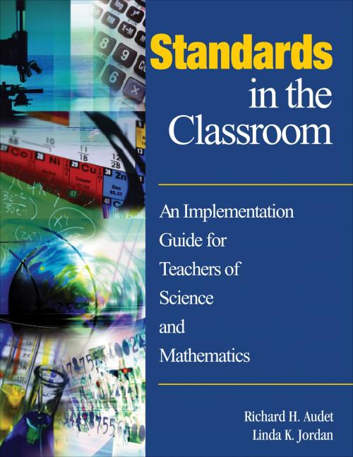 Cover of the book Standards in the Classroom by Dr. Richard H. Audet, Dr. Linda K. Jordan, SAGE Publications