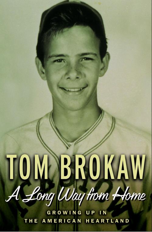 Cover of the book A Long Way from Home by Tom Brokaw, Random House Publishing Group