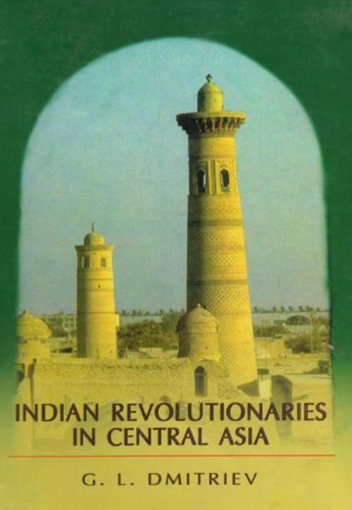 Cover of the book Indian Revolutionaries in Central Asia by G.L. Dmitriev, Hope India Publications