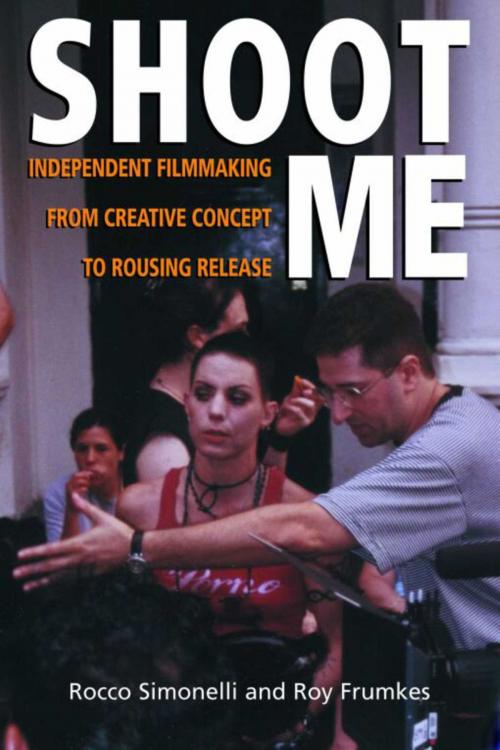 Cover of the book Shoot Me by Roy Frumkes, Rocco Simonelli, Allworth