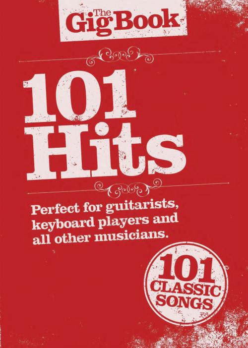 Cover of the book The Gig Book: 101 Hits by Wise Publications, Music Sales Limited