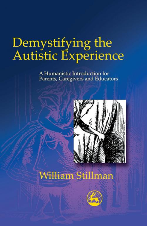 Cover of the book Demystifying the Autistic Experience by William Stillman, Jessica Kingsley Publishers