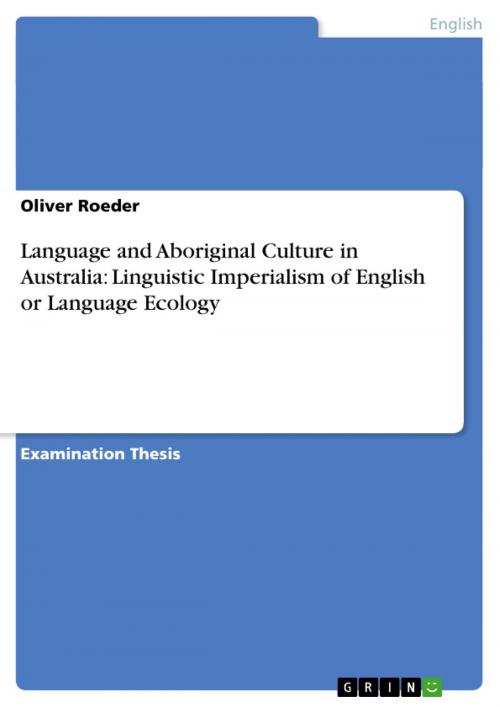 Cover of the book Language and Aboriginal Culture in Australia: Linguistic Imperialism of English or Language Ecology by Oliver Roeder, GRIN Publishing