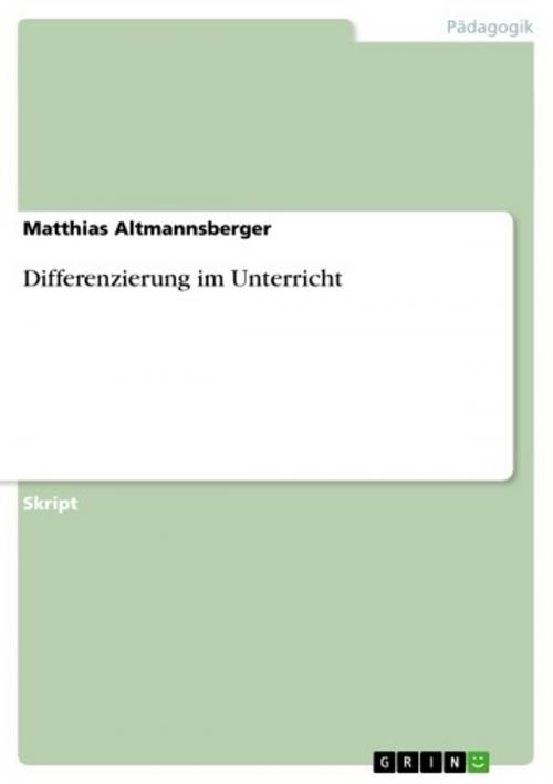Cover of the book Differenzierung im Unterricht by Matthias Altmannsberger, GRIN Verlag