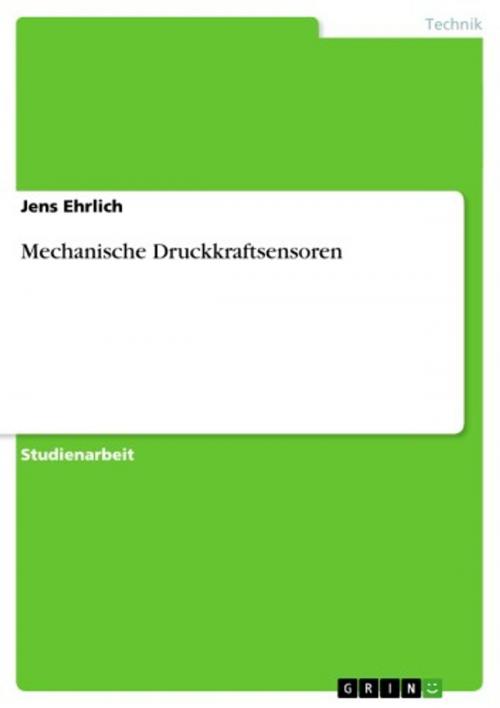 Cover of the book Mechanische Druckkraftsensoren by Jens Ehrlich, GRIN Verlag