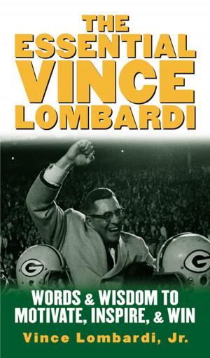 Cover of the book The Essential Vince Lombardi by Richard Cantor, P. David Sadowitz