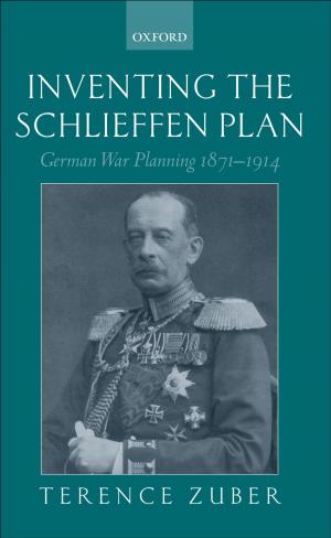 Cover of the book Inventing the Schlieffen Plan by Barry Cunliffe