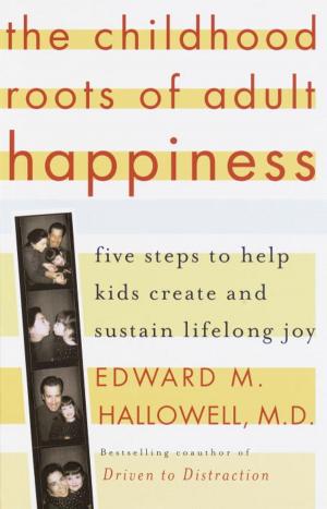 Cover of the book The Childhood Roots of Adult Happiness by Elaine Meryl Brown