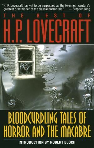 Cover of the book Bloodcurdling Tales of Horror and the Macabre: The Best of H. P. Lovecraft by Elysae Shar
