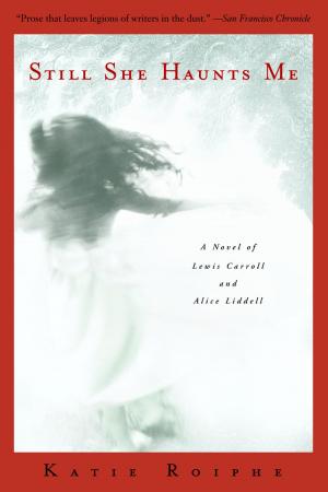 Cover of the book Still She Haunts Me by Alison Weir