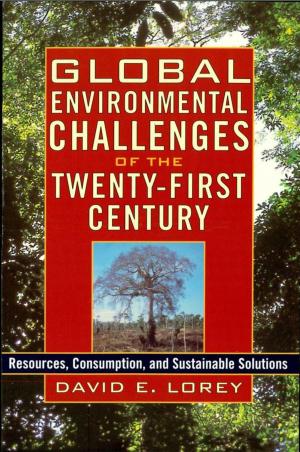 Cover of the book Global Environmental Challenges of the Twenty-First Century by Richard Freund, Victor H. Mair, Cyril Glassé, David Bruce, Arvind Sharma, Jacqueline Mates-Muchin, K. E. Eduljee