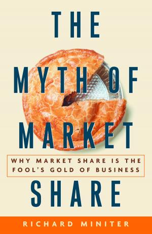 Cover of the book The Myth of Market Share by Donna Cardillo, R.N.