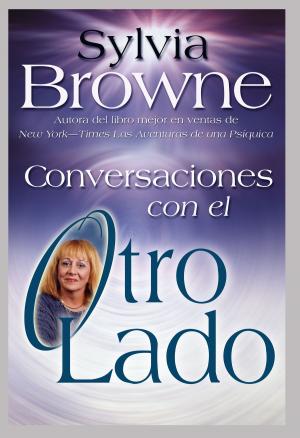 Cover of the book Conversaciones con el Otro Lado by Alejandro Chaoul, Ph.D.