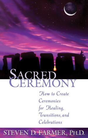 Cover of the book Sacred Ceremony by Steven D. Farmer, Ph.D