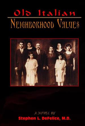 Cover of the book Old Italian Neighborhood Values by Deborah Kemp