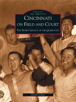 Cover of the book Cincinnati on Field and Court by Edward J. Des Jardins, G. Robert Merry, Doris V. Fyrberg, Rowley Historical Society