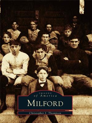 Cover of the book Milford by Edward J. Des Jardins, G. Robert Merry, Doris V. Fyrberg, Rowley Historical Society