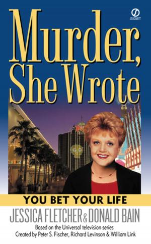 Cover of the book Murder, She Wrote: You Bet Your Life by Nora Roberts