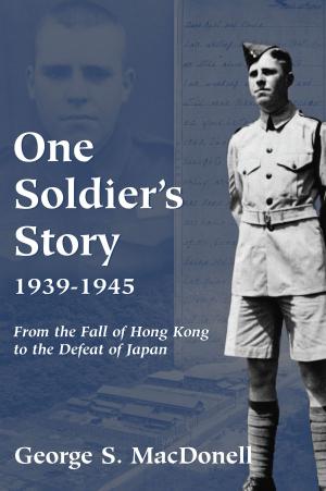 Cover of the book One Soldier's Story: 1939-1945 by Mark Osbaldeston, F.R. (Hamish) Berchem, Frederick H. Armstrong, Scott Kennedy, Jane Pitfield