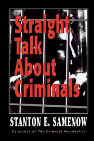 Cover of the book Straight Talk about Criminals by Joanne Jozefowski