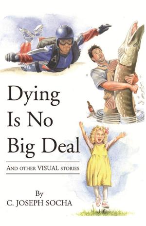 Cover of the book Dying Is No Big Deal by Jontae L. Bailey Jr.