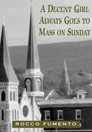 Cover of the book A Decent Girl Always Goes to Mass on Sunday by Kathleen Keating