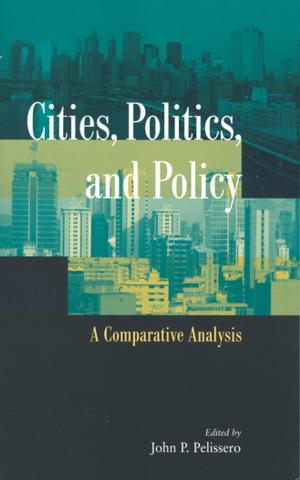 Cover of the book Cities, Politics, and Policy by Rishi Singh