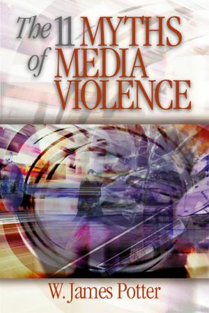 Cover of the book The 11 Myths of Media Violence by Professor Paul J Cloke, Philip Crang, Professor Mark A Goodwin, Joe Painter, Christopher Philo Philo, Ian Cook et al