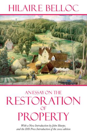 Cover of the book An Essay on the Restoration of Property by Mgr. Richard Williamson, Dr. Peter Chojnowski, Christopher McCann