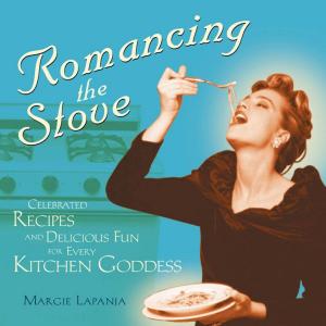 Book cover of Romancing The Stove: Celebrated Recipes And Delicious Fun For Every Kitchen Goddess