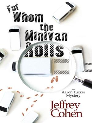 Book cover of For Whom The Minivan Rolls: An Aaron Tucker Mystery