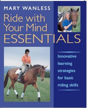 Cover of the book Ride With Your Mind Essentials by Jane Wallace