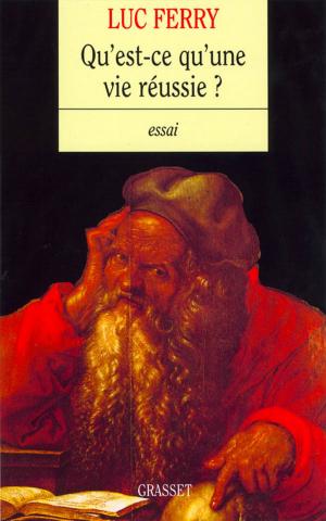 Cover of the book Qu'est-ce qu'une vie réussie ? by Philippe Val