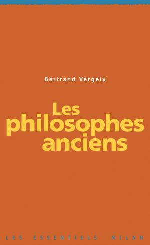 Cover of the book Les philosophes anciens by Agnès Bertron, Frédéric Rébéna