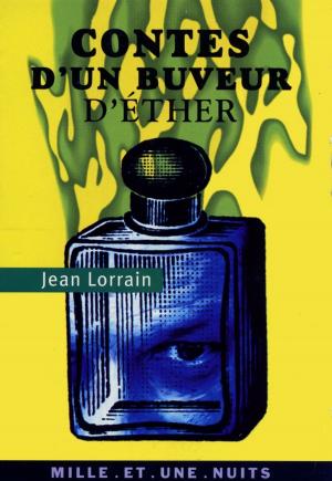 Cover of the book Contes d'un buveur d'éther by Loredan