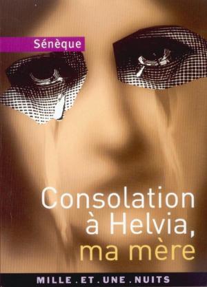 Cover of the book Consolation à Helvia, ma mère by François Jacob