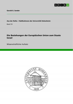 Cover of the book Die Beziehungen der Europäischen Union zum Staate Israel by Carsten Lincke