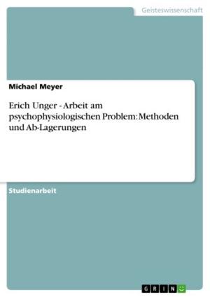 Book cover of Erich Unger - Arbeit am psychophysiologischen Problem: Methoden und Ab-Lagerungen