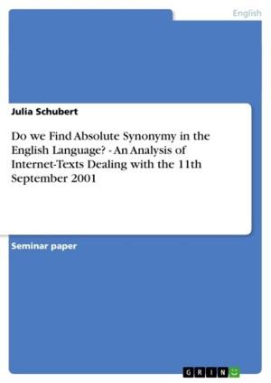 Cover of the book Do we Find Absolute Synonymy in the English Language? - An Analysis of Internet-Texts Dealing with the 11th September 2001 by Christina Anhäuser